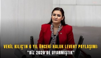 Vekil Kılıç paylaşımıyla 6 yıl geriye götürdü: 'Biz 2020'de uyarmıştık'