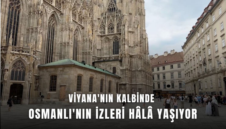 Viyana'nın kalbinde Osmanlı'nın izleri hala yaşıyor