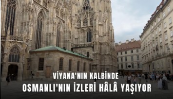 Viyana'nın kalbinde Osmanlı'nın izleri hala yaşıyor